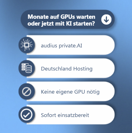 Entscheidungshilfe: Soll auf GPUs gewartet oder direkt mit KI durch audius private.AI und Deutschland Hosting gestartet werden? Die Vorteile – keine eigene GPU nötig und sofortige Einsatzbereitschaft – im Überblick